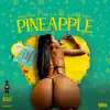 Pineapple (feat. Jah-Z Blaze & Medz Boss) - Single album lyrics, reviews, download