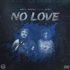 No Love - Single by Mall Rackz & Lil Hurk album reviews, ratings, credits