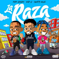 La Raza (feat. Kap G & Swifty Blue) - Single by Papi Gordo album reviews, ratings, credits