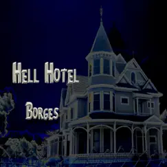 Hell Hotel - Single by Borges album reviews, ratings, credits
