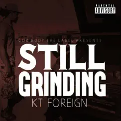 Still Grinding by Kt Foreign album reviews, ratings, credits
