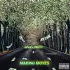 Making Moves (feat. Young Moka) - Single album lyrics, reviews, download