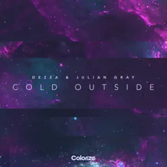 Cold Outside - Single by Dezza & Julian Gray album reviews, ratings, credits