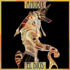El Dios by Anübix album reviews, ratings, credits