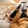 Lockdown Lullaby - Single album lyrics, reviews, download