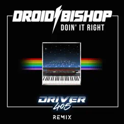 Doin' It Right (Driver405 Remix) Song Lyrics
