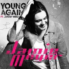 Young Again (feat. Jensen Reed) - Single by Jamie Meyer album reviews, ratings, credits