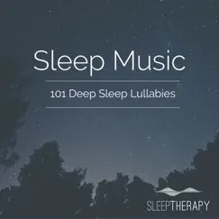 Sleep Music: 101 Deep Sleep Lullabies by SleepTherapy album reviews, ratings, credits