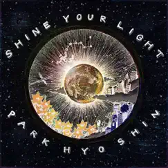 Shine Your Light - Single by Park Hyo Shin album reviews, ratings, credits