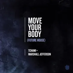 Move Your Body (Future House) Song Lyrics