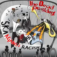 Ska Against Racism by The Dead President album reviews, ratings, credits