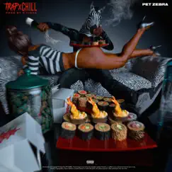 Trap N Chill - Single by Pet Zebra album reviews, ratings, credits