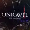 Unravel (feat. Richaadeb) - Single album lyrics, reviews, download