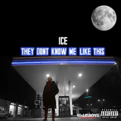 They Don't Know Me Like This - EP by Ice album reviews, ratings, credits
