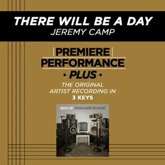 There Will Be a Day (Premiere Performance Plus Track) -EP by Jeremy Camp album download