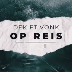 Op Reis (feat. Vonk) Song Lyrics