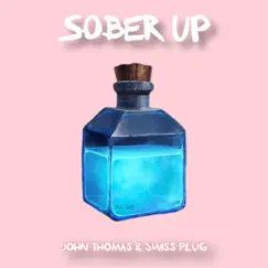 Sober Up - Single by John Thomas & Swiss Plug album reviews, ratings, credits