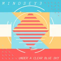 Under a Clear Blue Sky - Single by Mindseye album reviews, ratings, credits