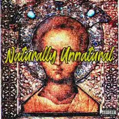 Naturally Unnatural (feat. AP & Mic G) Song Lyrics