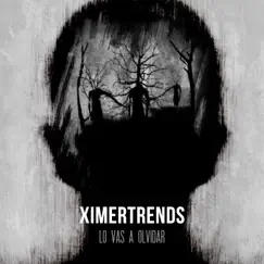 Lo vas a olvidar (Instrumental) - Single by Ximer Trends album reviews, ratings, credits
