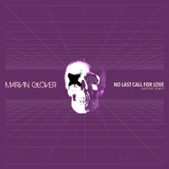 No Last Call for Love (Bad One Remix) - Single by Marvin Glover album reviews, ratings, credits