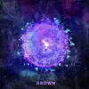 Drown - Single album lyrics, reviews, download