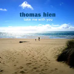 Take Me with You - Single by Thomas Hien album reviews, ratings, credits
