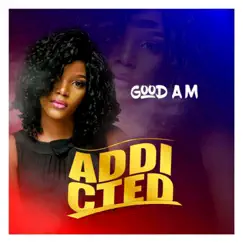Addicted - Single by Good AM album reviews, ratings, credits