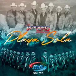 Playa Sola (feat. Banda MS de Sergio Lizárraga) - Single by Los Invasores de Nuevo León album reviews, ratings, credits