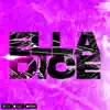 Ella Dice - Single album lyrics, reviews, download