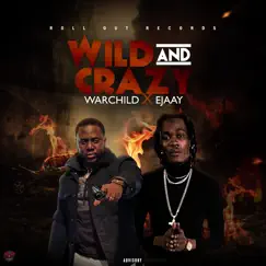 Wild and Crazy (feat. Ejaay) Song Lyrics