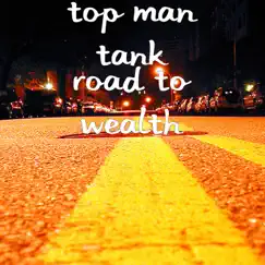 Road to Wealth - EP by Top Man Tank album reviews, ratings, credits