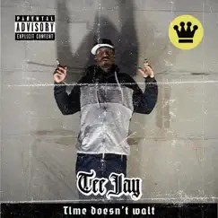 Time Doesn't Wait by TeeJay aka TJizzle album reviews, ratings, credits