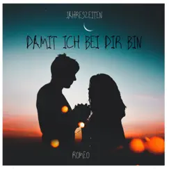 Damit ich bei dir bin - Single by Romeo album reviews, ratings, credits