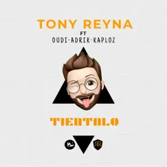 Tientalo (feat. Oudi & Adrik) - Single by Tony Reyna album reviews, ratings, credits