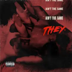 Ain't the Same - Single by THEY. album reviews, ratings, credits