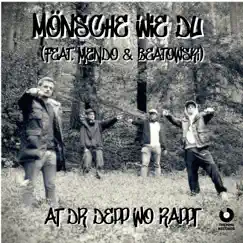 Mönsche wie du (feat. Mendo & Beatowski) - Single by AT dr Depp wo rappt album reviews, ratings, credits