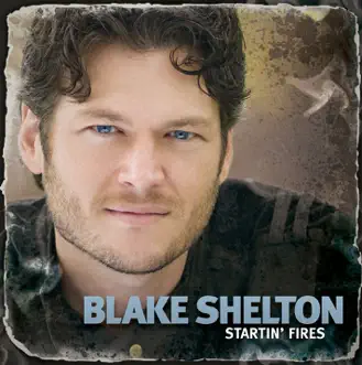 Startin' Fires by Blake Shelton album download