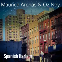 Spanish Harlem (feat. Oz Noy) - Single by Maurice Arenas album reviews, ratings, credits