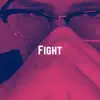 Fight (feat. Lord Lito & Charlie J) - Single album lyrics, reviews, download
