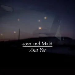 And Yet - Single by SoSo & Maki album reviews, ratings, credits