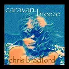 Caravan Breeze - Single by Chris Bradford album reviews, ratings, credits