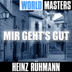 World Masters: Heinz Rühmann - Mir Geht's Gut by Heinz Rühmann album reviews, ratings, credits