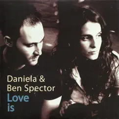 Love Is by Daniela Spector & Ben Spector album reviews, ratings, credits