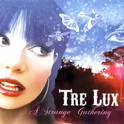 A Strange Gathering by Tre Lux album reviews, ratings, credits