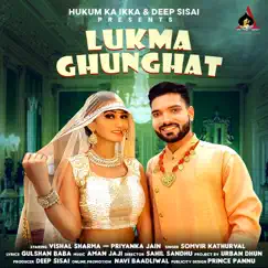 Lukma Ghunghat (feat. Priyanka Jain & Vishal Sharma) Song Lyrics