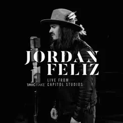 1 Mic 1 Take (Live from Capitol Studios) - EP by Jordan Feliz album reviews, ratings, credits