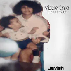 Middle Child Freestyle - Single by Javish album reviews, ratings, credits
