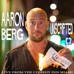 Unscripted: Live From the Comedy Inn by Aaron Berg album reviews, ratings, credits