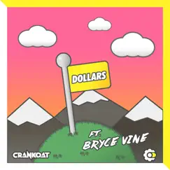 Dollars (feat. Bryce Vine) - Single by Crankdat album reviews, ratings, credits